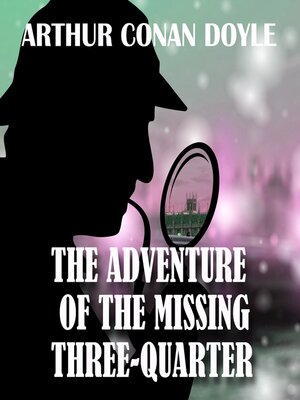 cover image of The Adventure of the Missing Three-Quarter